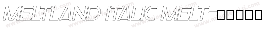 Meltland Italic Melt字体转换